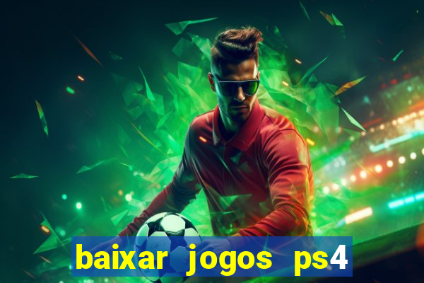 baixar jogos ps4 desbloqueado pkg